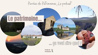 Le patrimoine ça veut dire quoi   Paroles de Patrimoines [upl. by Palua]