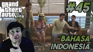 Kembalinya Keluarga Michael‼️  Gameplay Grand Theft Auto V Bahasa Indonesia 45 [upl. by Ttemme]