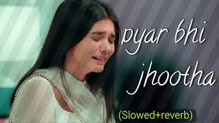 song Pyar bhi Jhootha slowed reverb lofi mix yo yo honey singh ka song [upl. by Anaerol]