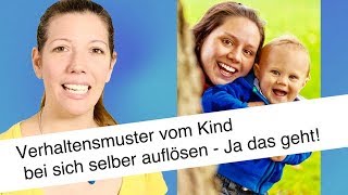 Verhaltensmuster von Kindern bei sich selber auflösen [upl. by Ahsiuqat]