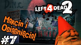 LUŹNE GRANIE Left 4 Dead 2 7  Marcin i Osiągnięcia Dark Carnaval Zagrajmy w [upl. by Eizzo]