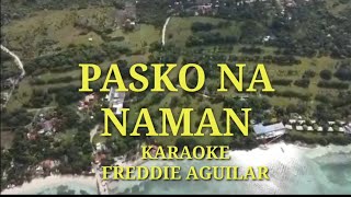 Pasko na naman karaoke by Freddie Aguilar [upl. by Cly]