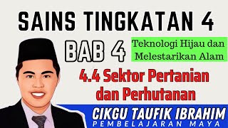 SAINS Tingkatan 4 KSSM  Bab 4  44 Sektor Pertanian amp Perhutanan [upl. by Mckeon516]