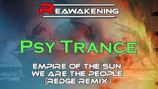 Empire of the Sun  We Are The People Redge Remix [upl. by Charin]