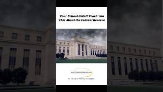 Your School Didn’t Teach You This About the Federal Reserve [upl. by Eaneg]