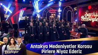 Antakya Medeniyetler Korosu  PİRLERE NİYAZ EDERİZ [upl. by Leverett]