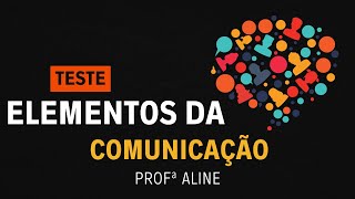 ✅Elementos da Comunicação  Teste [upl. by Clover732]