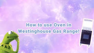 How to use WhiteWestinghouse Gas Range Oven [upl. by Anitsugua]