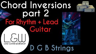 Chord Inversions for Lead and Rhythm Guitar  Part 2  DGB Strings [upl. by Harriman317]