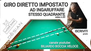 BILIARDO v82 GIRO DIRETO IMPOSTATO AD INGARUFFARE STESSO QUADRANTE [upl. by Kolk]