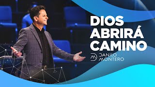 Dios Abrirá Camino  Danilo Montero  Prédicas Cristianas 2021 [upl. by Rahman]