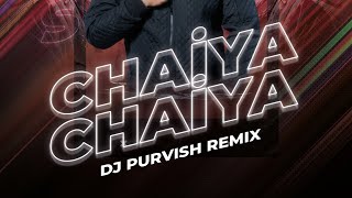 Chaiyya Chaiyya REMIX DJ Purvish  Dil Se  Sukhwinder Singh  A R Rahman [upl. by Servais501]