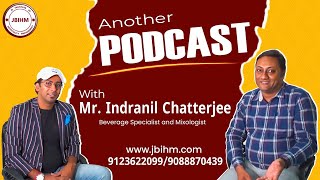 Another PODCAST With Mr Indranil Chatterjee Beverage Specialist and Mixologist  JBIHM [upl. by Annahsor]