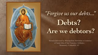 quotForgive Us Our Debts…” Debts Are We Debtors [upl. by Dorlisa]