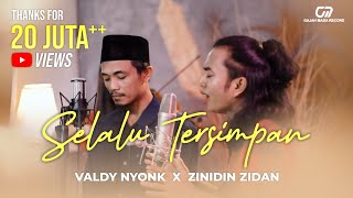 SELALU TERSIMPAN  VALDY NYONK X ZINIDIN ZIDAN OFFICIAL MUSIC VIDEO [upl. by Clance554]