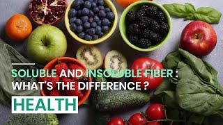 Soluble and Insoluble Fiber  Whats the Difference [upl. by Swamy]