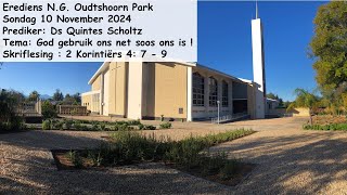 10 November 2024NG Kerk Oudtshoorn ParkPredikerDs Quintes ScholtzGod gebruik ons net soos ons is [upl. by Salb]