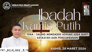 IBADAH KAMIS PUTIH 1800 WITA 28 MARET 2024 [upl. by Neelrac]