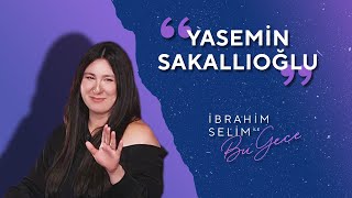 Yasemin Sakallıoğlu Bizlerle  İbrahim Selim ile Bu Gece 5x24 [upl. by Sorci]