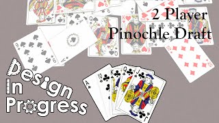 Design in Progress Two Player Pinochle Draft [upl. by Ihcalam]