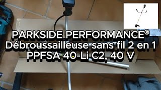 PARKSIDE PERFORMANCE® Débroussailleuse sans fil 2 en 1 PPFSA 40Li C2 40 V Test [upl. by Ubald]