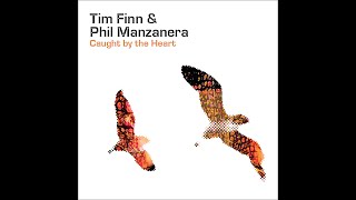 CAUGHT BY THE HEART Tim Finn amp Phil Manzanera [upl. by Forelli]