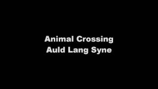 Animal Crossing  Auld Lang Syne [upl. by Nollat]