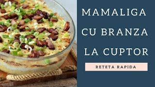 Mamaliga cu branza la cuptor Mamaliga rapida [upl. by Earased]