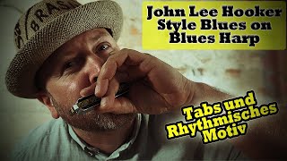 Blues Harp Mundharmonika lernen 20 John Lee Hooker Style Song mit Tabs und Rhythmus Motiv [upl. by Niltyak]