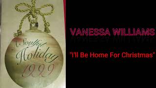 VANESSA WILLIAMS  Ill Be Home For Christmas  From A Soulful Holiday 1999 CD [upl. by Leesa]