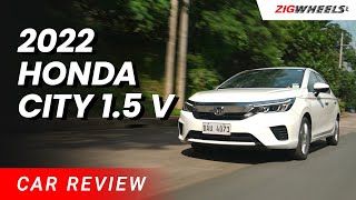 2022 Honda City 15 V Review  ZigwheelsPh [upl. by Dinin496]