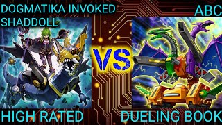 Dogmatika Invoked Shaddoll vs ABC  High Rated  Dueling Book [upl. by Ashil]