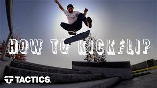 How to Kickflip Tutorial  InDepth Trick Tip  Tactics [upl. by Attaynik]