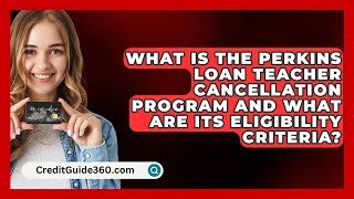 What Is the Perkins Loan Teacher Cancellation Program and What Are Its Eligibility Criteria [upl. by Ymar]