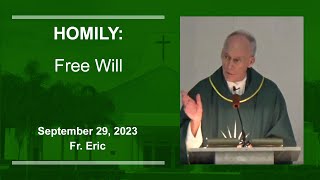 Fr Erics Homily  September 29 2023  Free Will [upl. by Kilk577]