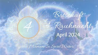 Botschaft zur 4 Rauhnacht ✨ April 2024  Verzückung Sinnlichkeit Liebe amp das unschuldige Kind [upl. by Ramirolg]