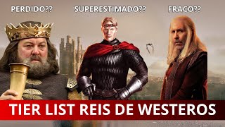 Qual o MELHOR REI da história de Westeros  Ranking Completo [upl. by Alliehs624]