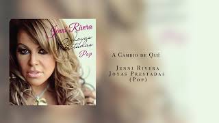 Jenni Rivera A Cambio de Qué Joyas Prestadas Pop [upl. by Tahp923]