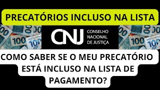 COMO SABER SE O MEU PRECATÓRIO ESTÁ INCLUSO NA LISTA DE PAGAMENTO [upl. by Buchheim]