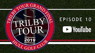 2019 Trilby Tour  International Grand Final  Hull Golf Club [upl. by Quint178]