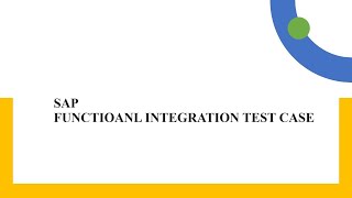 SAP FUNCTIONAL INTEGRATION TEST CASE [upl. by Peednas]