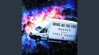 Bring Me the Fire feat Chris Marsh [upl. by Ecnaled]