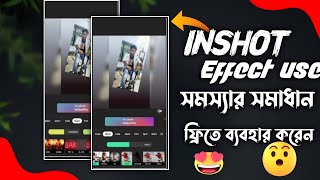 Inshot Video Editor Effect Use problem Solved  Best Video Editor Inshot Pro in bangla [upl. by Gnof]