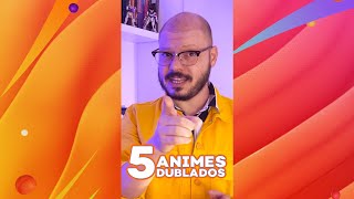 5 ANIMES DUBLADOS PARA ASSISTIR NA CRUNCHYROLL com Leonardo Kitsune shorts [upl. by Onileba]