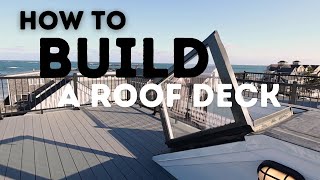 How to Build a Roof Deck [upl. by Saberio]