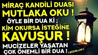 MİRAÇ KANDİLİ DUASI MUTLAKA OKU   Kim Okursa İsteğine KAVUŞUR   Mucizeler Yaşatan Çok Önemli Dua [upl. by Lissi]