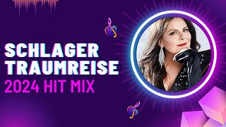 Schlager Traumreise 🌍 Hit Mix 2024 [upl. by Ashelman276]