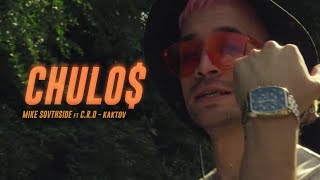 MIKE SOUTHSIDE  CHULO ft KAKTOV amp CRO  Shot by Chino Jones Official video [upl. by Mathis744]