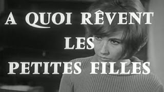 A quoi rêvent les petites filles 1966 [upl. by Anneehs]