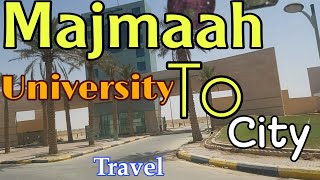 Majmaah University To Majmaah City  Majmaah Saudi Arabia [upl. by Kerin]